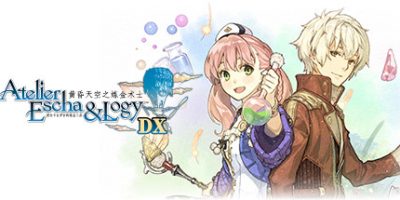 爱丝卡与卡罗吉的炼金工房黄昏天空之炼金术士DX/DXAtelier Escha and Logy: Alchemists of the Dusk Sky/爱丝卡＆罗吉的炼金工房 ～黄昏天空之炼金术士～ DXV